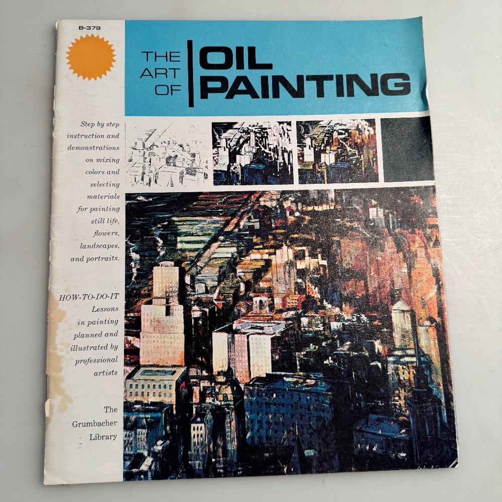 The Art of Oil Painting from The Grumbacher Library